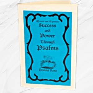 SUCCESS AND POWER THROUGH THE PSALMS BY DONNA ROSE