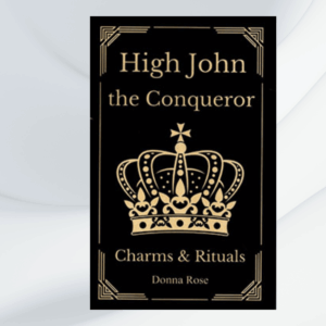 High John The Conqueror Charms & Rituals