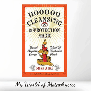 Hoodoo Cleansing & Protection Magic by Miss Aida